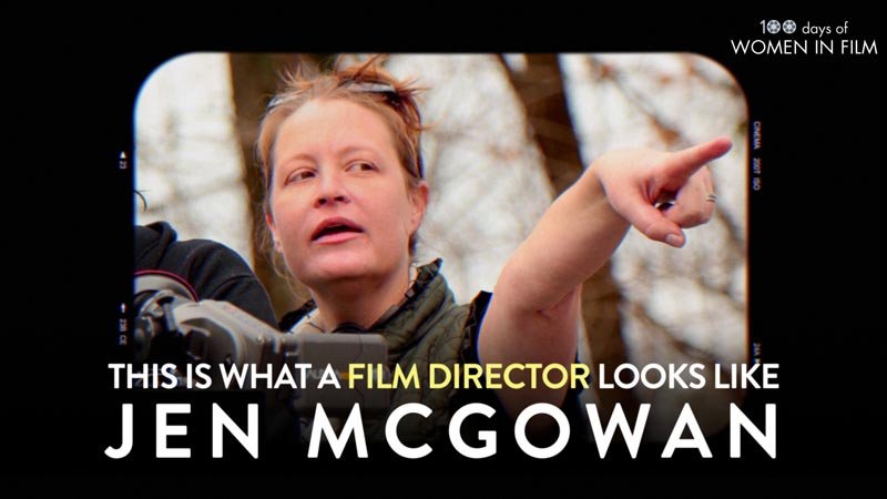 Jen McGowan - 100 Days of Women in Film